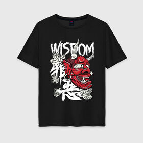 Женская футболка хлопок Oversize с принтом Wisdom в Екатеринбурге, 100% хлопок | свободный крой, круглый ворот, спущенный рукав, длина до линии бедер
 | демон | демоны | маска | маски они | они | япония | японская культура | японская маска