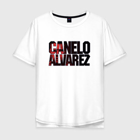 Мужская футболка хлопок Oversize с принтом Canelo Alvarez в Екатеринбурге, 100% хлопок | свободный крой, круглый ворот, “спинка” длиннее передней части | Тематика изображения на принте: 