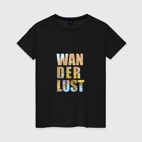 Женская футболка хлопок с принтом Wanderlust в Екатеринбурге, 100% хлопок | прямой крой, круглый вырез горловины, длина до линии бедер, слегка спущенное плечо | карта | мир | поездка | путешествие | туризм