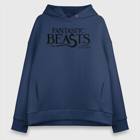 Женское худи Oversize хлопок с принтом Fantastic Beasts в Екатеринбурге, френч-терри — 70% хлопок, 30% полиэстер. Мягкий теплый начес внутри —100% хлопок | боковые карманы, эластичные манжеты и нижняя кромка, капюшон на магнитной кнопке | fantastic beasts | jacob kowalski | newt scamander | niffler | queenie | tina | vdgerir