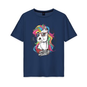 Женская футболка хлопок Oversize с принтом Единорог хипстер в Екатеринбурге, 100% хлопок | свободный крой, круглый ворот, спущенный рукав, длина до линии бедер
 | hipstern | horse | unicorn | единорог | лошадь | пони | радуга | разноцветная | хипстер