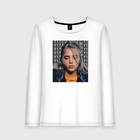 Женский лонгслив хлопок с принтом Billie Eilish (со спиной) в Екатеринбурге, 100% хлопок |  | Тематика изображения на принте: ailish | billi | billie eilish | bury a friend | copycat | crown | dont smile at me | lovely | music | my boy | party favor | pop | били | билли айлиш | музыка | певица | поп | эйлиш