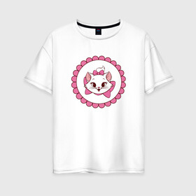 Женская футболка хлопок Oversize с принтом Кошечка Мари в Екатеринбурге, 100% хлопок | свободный крой, круглый ворот, спущенный рукав, длина до линии бедер
 | 