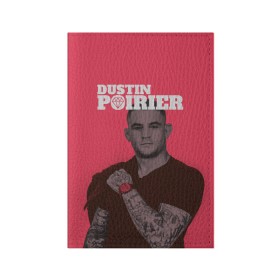 Обложка для паспорта матовая кожа с принтом Dustin Poirier в Екатеринбурге, натуральная матовая кожа | размер 19,3 х 13,7 см; прозрачные пластиковые крепления | 