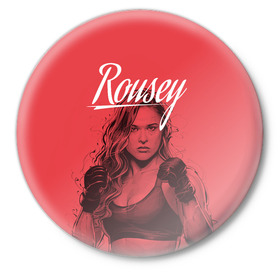 Значок с принтом Ronda Rousey в Екатеринбурге,  металл | круглая форма, металлическая застежка в виде булавки | mma | ronda rousey | rowdy | ufc | мма | ронда роузи