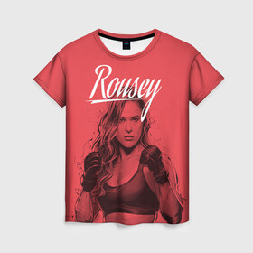 Женская футболка 3D с принтом Ronda Rousey в Екатеринбурге, 100% полиэфир ( синтетическое хлопкоподобное полотно) | прямой крой, круглый вырез горловины, длина до линии бедер | mma | ronda rousey | rowdy | ufc | мма | ронда роузи