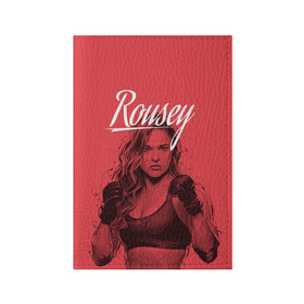 Обложка для паспорта матовая кожа с принтом Ronda Rousey в Екатеринбурге, натуральная матовая кожа | размер 19,3 х 13,7 см; прозрачные пластиковые крепления | mma | ronda rousey | rowdy | ufc | мма | ронда роузи
