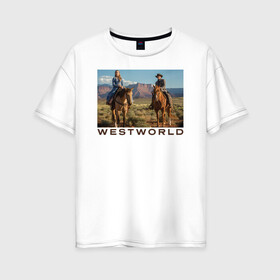 Женская футболка хлопок Oversize с принтом Westworld Landscape в Екатеринбурге, 100% хлопок | свободный крой, круглый ворот, спущенный рукав, длина до линии бедер
 | vdosadir | westworld | джонатан нолан | долорес абернати | западный мир | лиза джой | мир дикого запада | тедди флуд