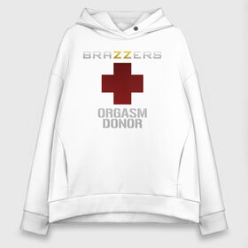 Женское худи Oversize хлопок с принтом Brazzers orgasm donor в Екатеринбурге, френч-терри — 70% хлопок, 30% полиэстер. Мягкий теплый начес внутри —100% хлопок | боковые карманы, эластичные манжеты и нижняя кромка, капюшон на магнитной кнопке | brazzers | milf | ананизм | бразерс | браззерс | братья | донор | звезда | милф | мо | надпись | прик