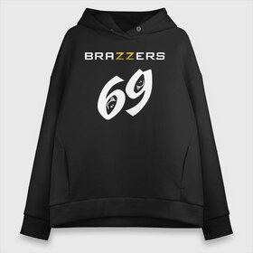 Женское худи Oversize хлопок с принтом Brazzers 69 в Екатеринбурге, френч-терри — 70% хлопок, 30% полиэстер. Мягкий теплый начес внутри —100% хлопок | боковые карманы, эластичные манжеты и нижняя кромка, капюшон на магнитной кнопке | brazzers | бразерс | браззерс | братья | звезда | куни | миньет | надпись | прикол | проно хуб | с