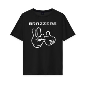 Женская футболка хлопок Oversize с принтом Brazzers в Екатеринбурге, 100% хлопок | свободный крой, круглый ворот, спущенный рукав, длина до линии бедер
 | brazzers | ананизм | бразерс | браззерс | братья | звезда | мостурба | надпись | прикол | проно хуб | сайт | с