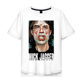 Мужская футболка хлопок Oversize с принтом MICK JAGGER в Екатеринбурге, 100% хлопок | свободный крой, круглый ворот, “спинка” длиннее передней части | mick jagger | music | rock | rolling stones | музыка | рок