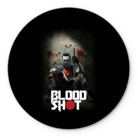 Коврик для мышки круглый с принтом BloodShot в Екатеринбурге, резина и полиэстер | круглая форма, изображение наносится на всю лицевую часть | Тематика изображения на принте: bloodshot | valiant | vin diesel | бладшот | вин дизель | кино | фильм | фильм 2020