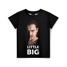 Детская футболка 3D с принтом Little Big. Илья Прусикин в Екатеринбурге, 100% гипоаллергенный полиэфир | прямой крой, круглый вырез горловины, длина до линии бедер, чуть спущенное плечо, ткань немного тянется | little big | евровидение | илья прусикин