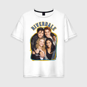 Женская футболка хлопок Oversize с принтом Riverdale heroes в Екатеринбурге, 100% хлопок | свободный крой, круглый ворот, спущенный рукав, длина до линии бедер
 | go bulldogs | jughead | pop s | riverdale | vdgerir