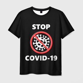 Мужская футболка 3D с принтом STOP COVID-19 (коронавирус) в Екатеринбурге, 100% полиэфир | прямой крой, круглый вырез горловины, длина до линии бедер | 2019 | biohazard | china | coronavirus | covid 19 | inc | medicine | ncov | ncov19 | ncov2019 | plague | survivor | virus | warning | вирус | китай | коронавирус | медик | медицина