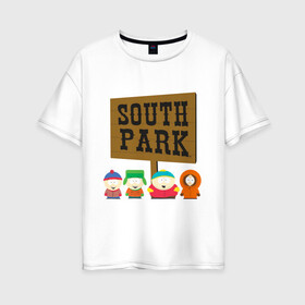 Женская футболка хлопок Oversize с принтом South Park в Екатеринбурге, 100% хлопок | свободный крой, круглый ворот, спущенный рукав, длина до линии бедер
 | south park | американская культура | американский мультсериал | колорадо | пародия | саус парк | саут парк | черный юмор | четыре мальчика | шоу | южный парк