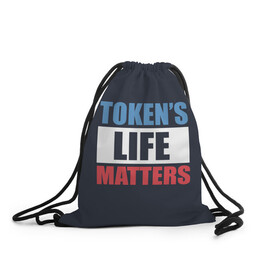 Рюкзак-мешок 3D с принтом TOKENS LIFE MATTERS в Екатеринбурге, 100% полиэстер | плотность ткани — 200 г/м2, размер — 35 х 45 см; лямки — толстые шнурки, застежка на шнуровке, без карманов и подкладки | Тематика изображения на принте: cartman | kenny | park | south | southpark | картман | кенни | мульт | мультик | парк | персонаж | персонажи | сериал | южный