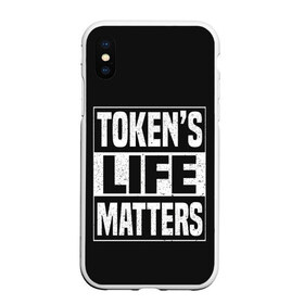 Чехол для iPhone XS Max матовый с принтом TOKENS LIFE MATTERS в Екатеринбурге, Силикон | Область печати: задняя сторона чехла, без боковых панелей | Тематика изображения на принте: cartman | kenny | park | south | southpark | картман | кенни | мульт | мультик | парк | персонаж | персонажи | сериал | южный