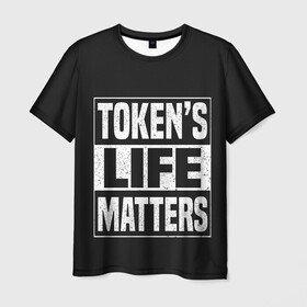 Мужская футболка 3D с принтом TOKENS LIFE MATTERS в Екатеринбурге, 100% полиэфир | прямой крой, круглый вырез горловины, длина до линии бедер | cartman | kenny | park | south | southpark | картман | кенни | мульт | мультик | парк | персонаж | персонажи | сериал | южный