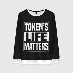 Женский свитшот 3D с принтом TOKENS LIFE MATTERS в Екатеринбурге, 100% полиэстер с мягким внутренним слоем | круглый вырез горловины, мягкая резинка на манжетах и поясе, свободная посадка по фигуре | Тематика изображения на принте: cartman | kenny | park | south | southpark | картман | кенни | мульт | мультик | парк | персонаж | персонажи | сериал | южный