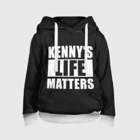 Детская толстовка 3D с принтом KENNYS LIFE MATTERS в Екатеринбурге, 100% полиэстер | двухслойный капюшон со шнурком для регулировки, мягкие манжеты на рукавах и по низу толстовки, спереди карман-кенгуру с мягким внутренним слоем | cartman | kenny | park | south | southpark | картман | кенни | мульт | мультик | парк | персонаж | персонажи | сериал | южный