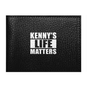 Обложка для студенческого билета с принтом KENNYS LIFE MATTERS в Екатеринбурге, натуральная кожа | Размер: 11*8 см; Печать на всей внешней стороне | cartman | kenny | park | south | southpark | картман | кенни | мульт | мультик | парк | персонаж | персонажи | сериал | южный