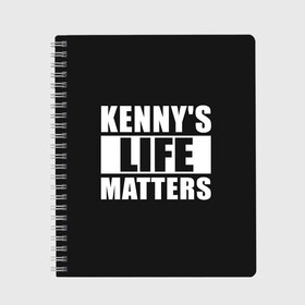 Тетрадь с принтом KENNYS LIFE MATTERS в Екатеринбурге, 100% бумага | 48 листов, плотность листов — 60 г/м2, плотность картонной обложки — 250 г/м2. Листы скреплены сбоку удобной пружинной спиралью. Уголки страниц и обложки скругленные. Цвет линий — светло-серый
 | cartman | kenny | park | south | southpark | картман | кенни | мульт | мультик | парк | персонаж | персонажи | сериал | южный