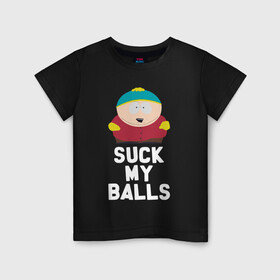 Детская футболка хлопок с принтом Suck My Balls в Екатеринбурге, 100% хлопок | круглый вырез горловины, полуприлегающий силуэт, длина до линии бедер | cartman | kenny | park | south | southpark | картман | кенни | мульт | мультик | парк | персонаж | персонажи | сериал | южный