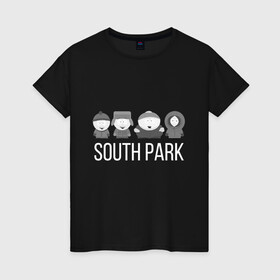 Женская футболка хлопок с принтом South Park в Екатеринбурге, 100% хлопок | прямой крой, круглый вырез горловины, длина до линии бедер, слегка спущенное плечо | cartman | kartman | kenny | park | south | брофловски | кайл | картинка | картман | кенни | маккормик | марш | парк | саус | сауспарк | стэн | стэнли | эрик | южный