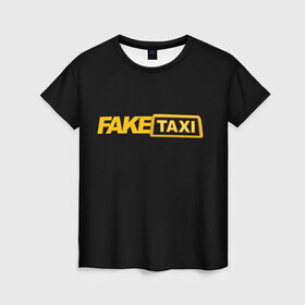 Женская футболка 3D с принтом Fake Taxi в Екатеринбурге, 100% полиэфир ( синтетическое хлопкоподобное полотно) | прямой крой, круглый вырез горловины, длина до линии бедер | fake taxi | faketaxi | taxi | такси | таксист | фейк такси | фейковое такси | фейктакси