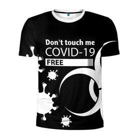 Мужская футболка 3D спортивная с принтом Не трогай меня COVID-19 в Екатеринбурге, 100% полиэстер с улучшенными характеристиками | приталенный силуэт, круглая горловина, широкие плечи, сужается к линии бедра | Тематика изображения на принте: 2019   ncov | coronavirus | covid | covid 19 | ncov | virus | арт | биологическая опасность | болезнь | вирус | знак | карантин | корона | коронавирус | короновирус | мем | мой руки | пандемия | помой руки | прикол | символ | ч