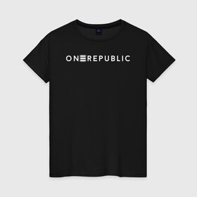 Женская футболка хлопок с принтом OneRepublic в Екатеринбурге, 100% хлопок | прямой крой, круглый вырез горловины, длина до линии бедер, слегка спущенное плечо | album | human | logo | logotype | music | one | pop | republic | альбом | ван | лого | логотип | музыка | поп | репаблик | человек