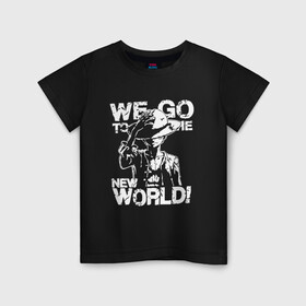 Детская футболка хлопок с принтом мы отправляемся в новый мир в Екатеринбурге, 100% хлопок | круглый вырез горловины, полуприлегающий силуэт, длина до линии бедер | lucy | luffy monkey | mugiwara | one piece | straw hat | большой куш | ван пис | луффи | одним куском