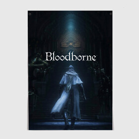 Постер с принтом Bloodborne. в Екатеринбурге, 100% бумага
 | бумага, плотность 150 мг. Матовая, но за счет высокого коэффициента гладкости имеет небольшой блеск и дает на свету блики, но в отличии от глянцевой бумаги не покрыта лаком | bloodborne | bloodborne 2 | esport | game | playstation | бладборн | игра | киберспорт | киберспортсмен | порождение крови