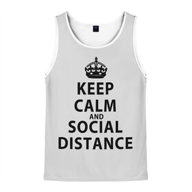 Мужская майка 3D с принтом Keep Calm And Social Distance в Екатеринбурге, 100% полиэстер | круглая горловина, приталенный силуэт, длина до линии бедра. Пройма и горловина окантованы тонкой бейкой | Тематика изображения на принте: 2019 | biohazard | calm | china | coronavirus | covid 19 | inc | keep | ncov | ncov19 | ncov2019 | plague | survivor | virus | warning | вирус | дистанцию | коронавирус | соблюдай