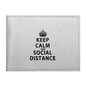 Обложка для студенческого билета с принтом Keep Calm And Social Distance в Екатеринбурге, натуральная кожа | Размер: 11*8 см; Печать на всей внешней стороне | 2019 | biohazard | calm | china | coronavirus | covid 19 | inc | keep | ncov | ncov19 | ncov2019 | plague | survivor | virus | warning | вирус | дистанцию | коронавирус | соблюдай