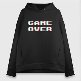 Женское худи Oversize хлопок с принтом Game Over в Екатеринбурге, френч-терри — 70% хлопок, 30% полиэстер. Мягкий теплый начес внутри —100% хлопок | боковые карманы, эластичные манжеты и нижняя кромка, капюшон на магнитной кнопке | 8bit | glitch | pixel | sega | глитч | игра | игры | конец игры | пиксель | сега