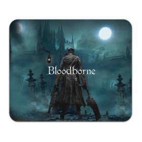 Коврик для мышки прямоугольный с принтом Bloodborne. в Екатеринбурге, натуральный каучук | размер 230 х 185 мм; запечатка лицевой стороны | bloodborne | bloodborne 2 | esport | game | playstation | бладборн | игра | киберспорт | киберспортсмен | порождение крови