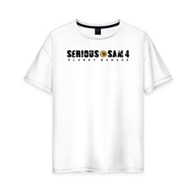 Женская футболка хлопок Oversize с принтом Serious Sam 4 в Екатеринбурге, 100% хлопок | свободный крой, круглый ворот, спущенный рукав, длина до линии бедер
 | croteam | devolver | digital | games | planet | sam | serious | игры | крутой | планета | сэм