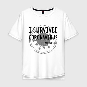 Мужская футболка хлопок Oversize с принтом I SURVIVED CORONAVIRUS в Екатеринбурге, 100% хлопок | свободный крой, круглый ворот, “спинка” длиннее передней части | coronavirus | covid | covid 19 | covid19 | epidemic | ncov | pandemic | quarantine | survived | вирус | карантин | корона | коронавирус | пандемия | пережил | пережила | пересидел | пересидела | эпидемия