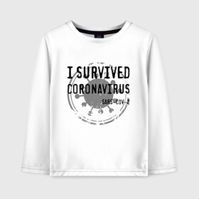 Детский лонгслив хлопок с принтом I SURVIVED CORONAVIRUS в Екатеринбурге, 100% хлопок | круглый вырез горловины, полуприлегающий силуэт, длина до линии бедер | coronavirus | covid | covid 19 | covid19 | epidemic | ncov | pandemic | quarantine | survived | вирус | карантин | корона | коронавирус | пандемия | пережил | пережила | пересидел | пересидела | эпидемия