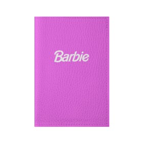 Обложка для паспорта матовая кожа с принтом Barbie в Екатеринбурге, натуральная матовая кожа | размер 19,3 х 13,7 см; прозрачные пластиковые крепления | Тематика изображения на принте: barbie | барби | кукла | кукла барби