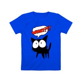 Детская футболка хлопок с принтом What?! в Екатеринбурге, 100% хлопок | круглый вырез горловины, полуприлегающий силуэт, длина до линии бедер | глаза | зачем | испуг | кот | котик | почему | удивление | черный кот | что | эмоции