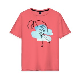 Женская футболка хлопок Oversize с принтом художественная гимнастика в Екатеринбурге, 100% хлопок | свободный крой, круглый ворот, спущенный рукав, длина до линии бедер
 | гимнастика | гимнастка | девушка | танец | художественная гимнастика