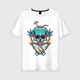 Женская футболка хлопок Oversize с принтом Skull Summer в Екатеринбурге, 100% хлопок | свободный крой, круглый ворот, спущенный рукав, длина до линии бедер
 | art | cocktail | palm | skull | surfboards | umbrella | арт | доски для серфинга | зонтик | коктейль | пальмы | череп