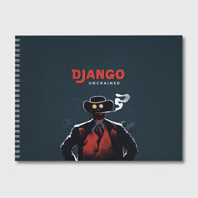 Альбом для рисования с принтом Django в Екатеринбурге, 100% бумага
 | матовая бумага, плотность 200 мг. | django | tarantino | джанго | джанго освобожденный | тарантино
