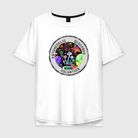 Мужская футболка хлопок Oversize с принтом Волонтёр по психоделике в Екатеринбурге, 100% хлопок | свободный крой, круглый ворот, “спинка” длиннее передней части | psychedelic | psychedelic research volunteer | волонтер по психоделическим исследованиям | грибы | кислота | психоделика