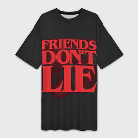 Платье-футболка 3D с принтом Friends Dont Lie в Екатеринбурге,  |  | 11 | demogorgon | dont | friends | lie | retro | stranger | things | дастин | дела | демогоргон | друзья | лгут | не | оди | одиннадцать | очень | ретро | стив | странные | хоппер | хоукинс