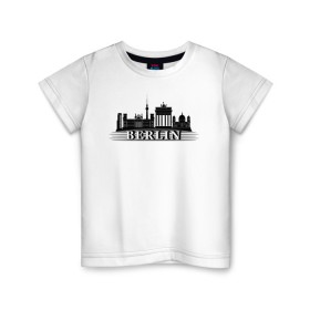 Детская футболка хлопок с принтом Берлин в Екатеринбурге, 100% хлопок | круглый вырез горловины, полуприлегающий силуэт, длина до линии бедер | германия | достопримечательности | путешествие | страны | туризм